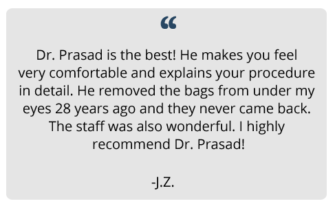 patient review "He removed the bags from under my eyes 28 years ago and they never came back"