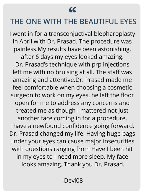 transconjunctival blepharoplasty reviews "My results have been astonishing, after 6 days my eyes looked amazing"