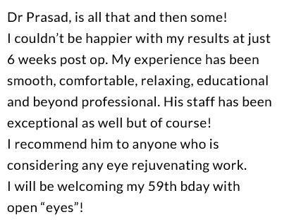 written review of Dr. Prasad's patient who underwent blepharoplasty and fillers
